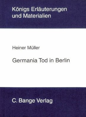 Germania Tod in Berlin von Heiner Müller. Textanalyse und Interpretation. (eBook, PDF)