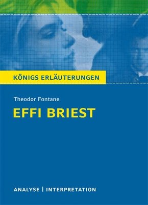 Effi Briest von Theodor Fontane. Textanalyse und Interpretation mit ausführlicher Inhaltsangabe und Abituraufgaben mit Lösungen. (eBook, PDF)