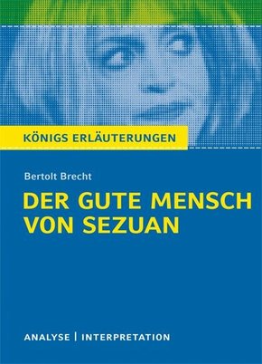 Der gute Mensch von Sezuan von Bertolt Brecht. Textanalyse und Interpretation mit ausführlicher Inhaltsangabe und Abituraufgaben mit Lösungen. (eBook, PDF)