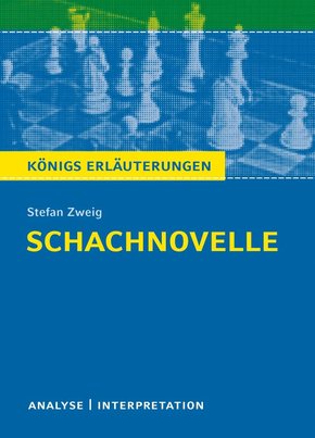 Schachnovelle von Stefan Zweig. Textanalyse und Interpretation mit ausführlicher Inhaltsangabe und Abituraufgaben mit Lösungen. (eBook, PDF)