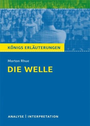 Die Welle - The Wave von Morton Rhue. Textanalyse und Interpretation mit ausführlicher Inhaltsangabe und Abituraufgaben mit Lösungen. (eBook, PDF)