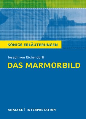 Das Marmorbild. Königs Erläuterungen. (eBook, PDF)