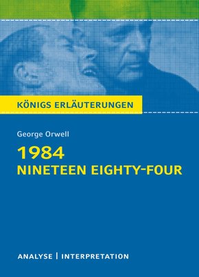 1984 - Nineteen Eighty-Four von George Orwell. Königs Erläuterungen. (eBook, ePUB)