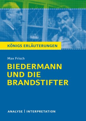 Biedermann und die Brandstifter. Königs Erläuterungen. (eBook, ePUB)