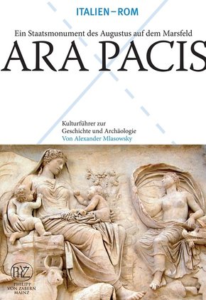 Ara Pacis - Ein Staatsmonument Augustus auf dem Feld Marsfeld (eBook, PDF)
