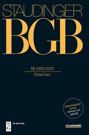 J. von Staudingers Kommentar zum Bürgerlichen Gesetzbuch mit Einführungsgesetz und Nebengesetzen. Erbrecht: §§ 2353-2370
