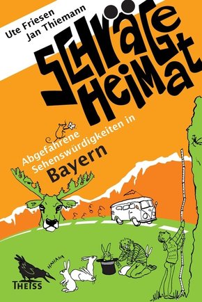 Schräge Heimat. Abgefahrene Sehenswürdigkeiten in Bayern (eBook, PDF)
