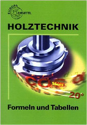 Holztechnik: Formeln und Tabellen