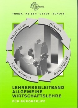Lehrerbegleitband Allgemeine Wirtschaftslehre für Büroberufe