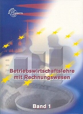 Betriebswirtschaftslehre mit Rechnungswesen für Berufsfach-, Fachober- und Fachschulen, für die Allgemeine Hochschulreif - Bd.1