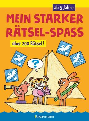 Mein starker Rätsel-Spaß. Über 200 Rätsel für Kinder ab 5 Jahren. Von Punkt zu Punkt, Bilderrätsel, Suchbilder, Labyrint