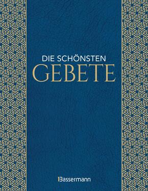 Die schönsten Gebete zur inneren Einkehr, Meditation, für Trost und Zuspruch