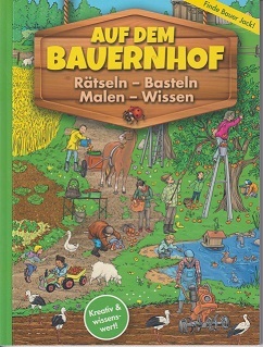 Auf dem Bauernhof: Rätseln-Basteln-Malen-Wissen