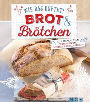 Wie das duftet! Brot & Brötchen (eBook, ePUB)