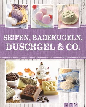 Seifen, Badekugeln, Duschgel & Co. (eBook, ePUB)