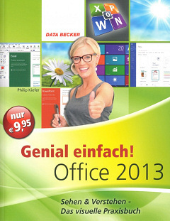 Office 2013 Genial einfach! - Das visuelle Praxisbuch