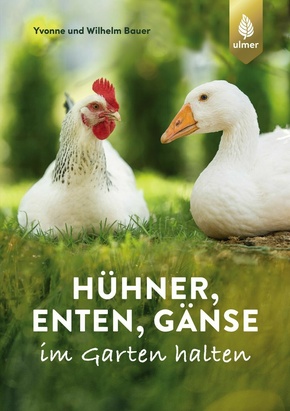 Hühner, Enten, Gänse im Garten halten (eBook, PDF)