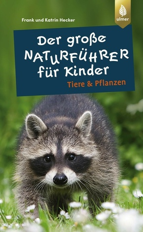 Der große Naturführer für Kinder: Tiere und Pflanzen (eBook, PDF)