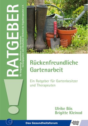 Rückenfreundliche Gartenarbeit - Ein Ratgeber für Gartenbesitzer und Therapeuten (eBook, PDF)