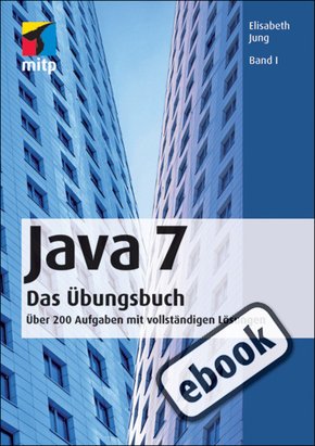 Java 7 Das Übungsbuch Band I (eBook, PDF)