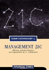 Management 21 C - Führung, globales Business und Organisation im 21. Jahrhundert