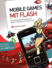 Mobile Games mit Flash - Actionspiele entwickeln für Handy und Web