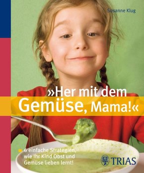 'Her mit dem Gemüse, Mama!' (eBook, PDF)