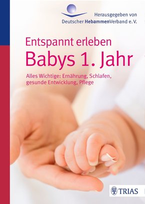 Entspannt erleben: Babys 1. Jahr (eBook, PDF)
