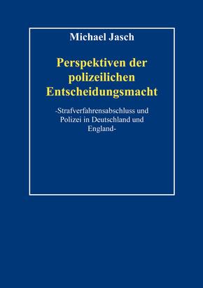 Perspektiven polizeilicher Entscheidungsmacht.