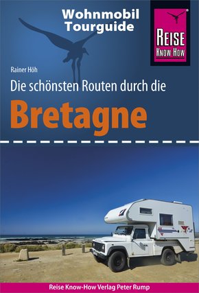 Reise Know-How Wohnmobil-Tourguide Bretagne: Die schönsten Routen (eBook, PDF)
