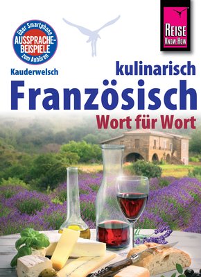 Reise Know-How Kauderwelsch Französisch kulinarisch Wort für Wort: Kauderwelsch-Sprachführer Band 134 (eBook, PDF)