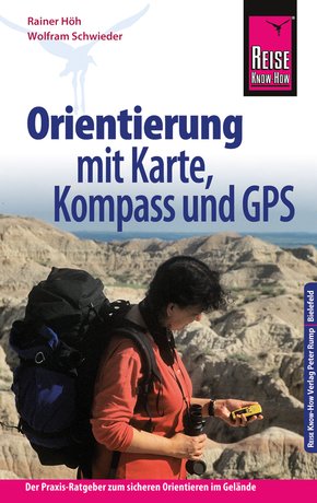 Reise Know-How Orientierung mit Karte, Kompass und GPS Der Praxis-Ratgeber für sicheres Orientieren im Gelände (Sachbuch) (eBook, PDF)