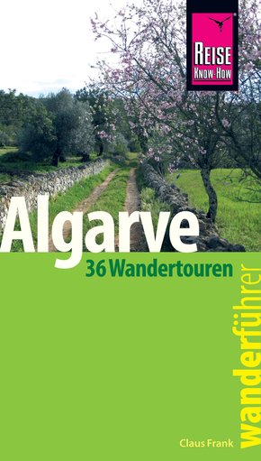 Reise Know-How Wanderführer Algarve - 36 Wandertouren an der Küste und im Hinterland -: mit Karten, Höhenprofilen und GPS-Tracks (eBook, PDF)