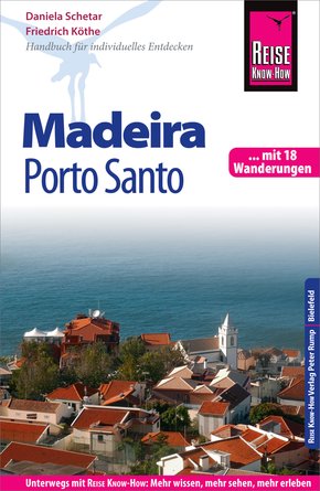 Reise Know-How Reiseführer Madeira und Porto Santo mit 18 Wanderungen (eBook, PDF)
