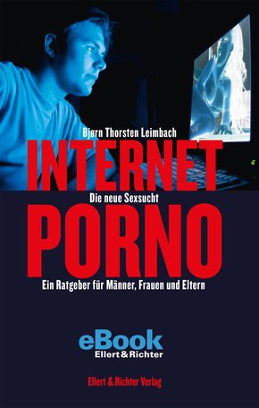 Internet-Porno - Die neue Sexsucht (eBook, ePUB)