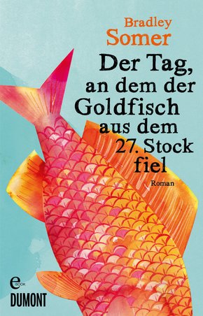 Der Tag, an dem der Goldfisch aus dem 27. Stock fiel (eBook, ePUB)