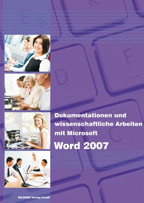 Dokumentationen und wissenschaftliche Arbeiten mit Microsoft Word 2007 (eBook, PDF)