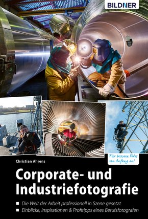 Corporate- und Industriefotografie: Die Welt der Arbeit professionell in Szene gesetzt (eBook, PDF)