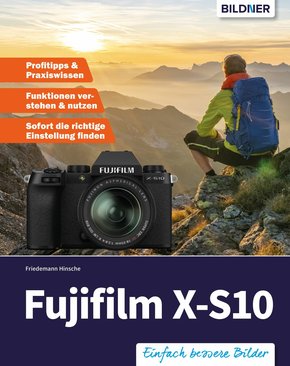 Fujifilm X-S10: Für bessere Fotos von Anfang an! (eBook, PDF)