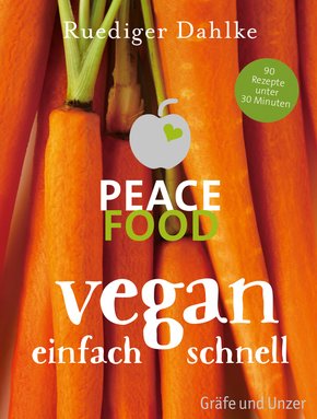 Peace Food - Vegan einfach schnell (eBook, ePUB)