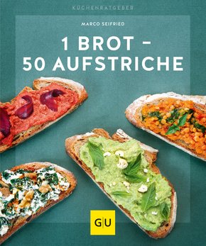 1 Brot - 50 Aufstriche (eBook, ePUB)