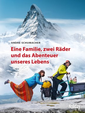 HOLIDAY Reisebuch: Eine Familie, zwei Räder und das Abenteuer unseres Lebens (eBook, ePUB)
