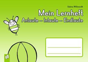Mein Lernheft: Anlaute - Inlaute - Endlaute