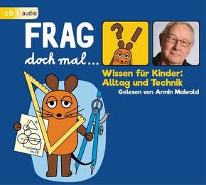 Frag doch mal - Wissen für Kinder: Alltag und Technik (1 Audio-CD)