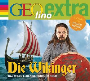 GEOlino extra - Die Wikinger: Das wilde Leben der Nordmänner