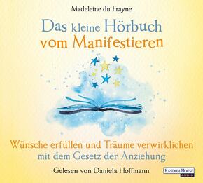 Das kleine Hör-Buch vom Manifestieren, 1 Audio-CD
