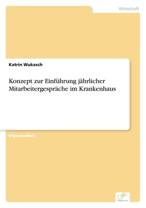 Konzept zur Einführung jährlicher Mitarbeitergespräche im Krankenhaus