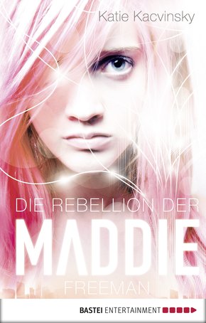 Die Rebellion der Maddie Freeman (eBook, ePUB)