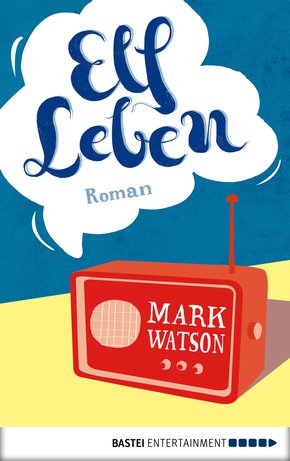 Elf Leben (eBook, ePUB)