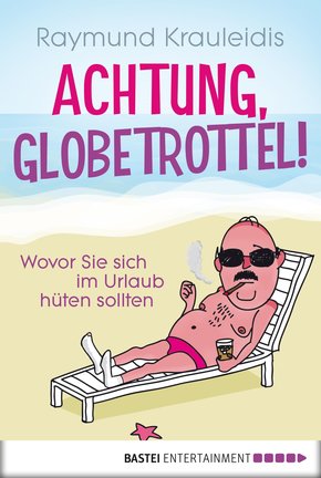 Achtung, Globetrottel! (eBook, ePUB)